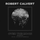Calvert Robert - 7-Over The Moon