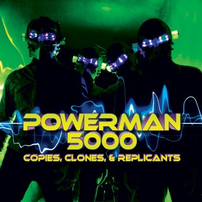 Powerman 5000 - Copies,Clones & Replicants