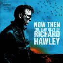 Hawley Richard - Now Then: the Very Best Of Richard...