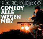 Krebs Markus - Comedy Alle Wegen Mir (Digipak)