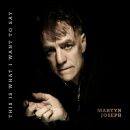 Joseph Martyn - This Is What I Want To Say