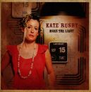 Rusby Kate - Make The Light