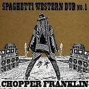 Franklin Chopper - Spaghetti Western Dub No. 1