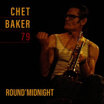 Baker Chet - Round´ Midnight 79 (Remastered)