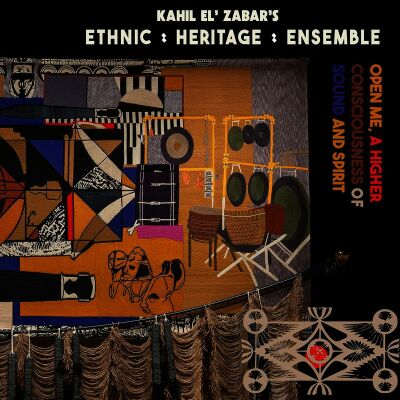 Ethnic Heritage Ensemble - Open Me,A Higher Consciousness Of Sound And Spiri
