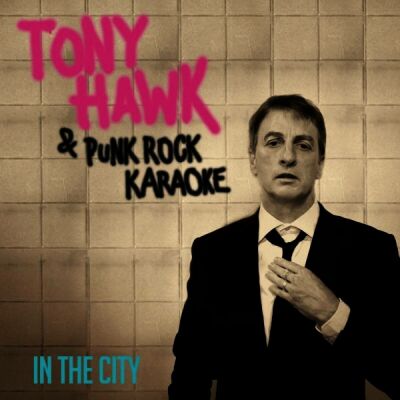 Tony Hawk & Punk Rock Karaoke - In The City [Silver]