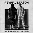 Revival Season - Golden Age Of Self Snitching