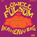 Fulson Lowell - In A Heavy Bag