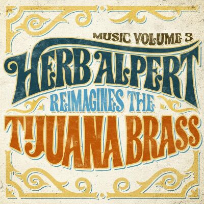 Alpert Herb - Music 3: Herb Alpert Reimagines The Tijuana Brass