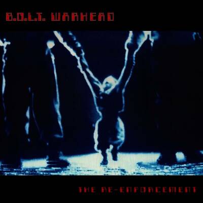 B.O.L.T. Warhead - Re-Enforcement, The