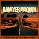 Sawyer Brown - Desperado Troubadours