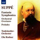 VON SUPPÉ Franz - Fantasia Symphonica: Orchestral Overtures: Prelu (Tonkünstler-Orchester - Ola Rudner (Dir))