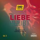 Markus Kohl Steffi Neumann u.v.m. (Gesang) - Sing! Dein Lied: Vol.5: Liebe Bleibt (Neue und bekannte Lieder für Gottesdienste)