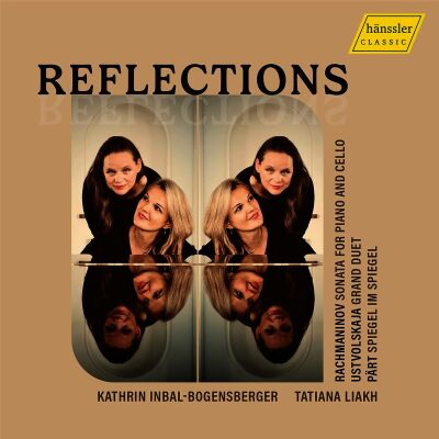 Rachmaninov / Ustvolskaya / Pärt - Reflections (Kathrin Inbal-Bogensberger (Cello) - Tatiana Liakh)