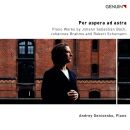 Bach / Brahms / Schumann - Per Aspera Ad Astra (Andrey...