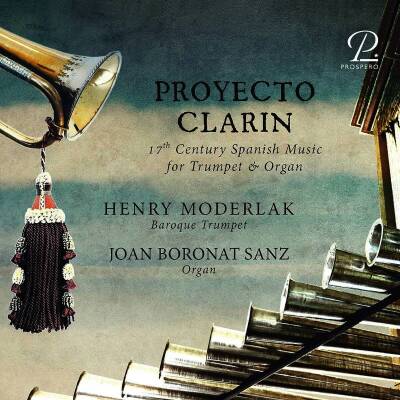 Jimenez Jose / u.a. - Proyecto Clarin: 17th Century Spanish Music for Tr (Moderlak Henry / Sanz Joan Boronat)