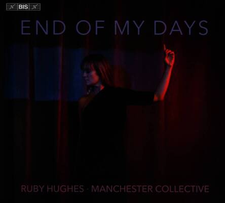 Dowland John / u.a. - End of My Days (Hughes Ruby / Manchester Collective)
