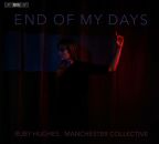 Dowland / Vaughan Williams / Debussy / Tavener / M - End Of My Days (Ruby Hughes (Sopran) - Manchester Collective)