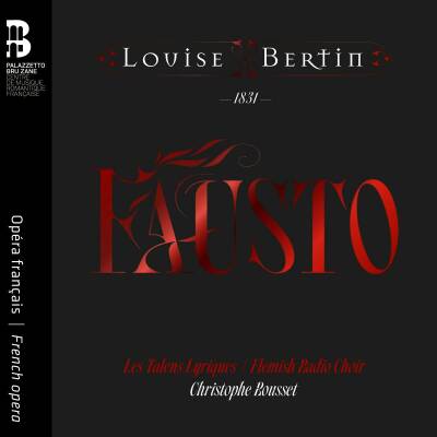 BERTIN Louise - Fausto (Les Talens Lyriques - Flemish Radio Choir - Christ)