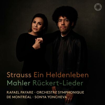 Mahler Gustav / Strauss Richard - Strauss: Ein Heldenleben: Mahler: Rückert-Lieder (Sonya Yoncheva (Sopran) - Orchestre Symphonique de)
