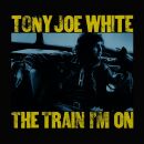White Tony Joe - Train Im On, The