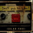 Solar Fake - Dont Push This Button!