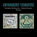 Spooky Tooth - You Broke My Heart So I Busted Your Jaw /...