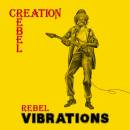 Creation Rebel - Rebel Vibrations