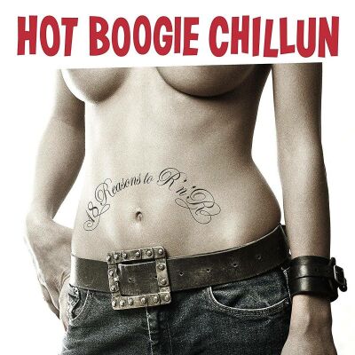 Hot Boogie Chillun - 18 Reasons To Rocknroll