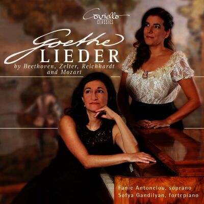 Beethoven / Zelter / Reichardt / Szymanovska / Moz - Goethe Lieder (Fanie Antonelou (Sopran) - Sofya Gandilyan (Hammer)