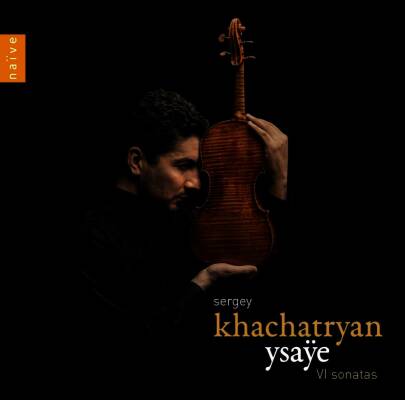 Ysaye Eugene - Six Sonatas Pour Violon Seul,Op.27 (Khachatryan Sergey)