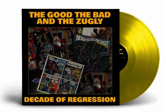 Good, The Bad & the Zugly, The - Decade Of Regression (Yellow Vinyl)
