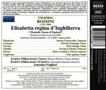 Rossini Gioacchino - Elisabetta, regina d´Inghilterra (Kraków Philharmonic Chorus & Orchestra - Antonino / 1815)