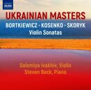 Kosenko / Skoryk / Bortkiewicz - Ukrainian Masters (Solomiya IVakhiv (Violine) - Steven Beck (Piano))