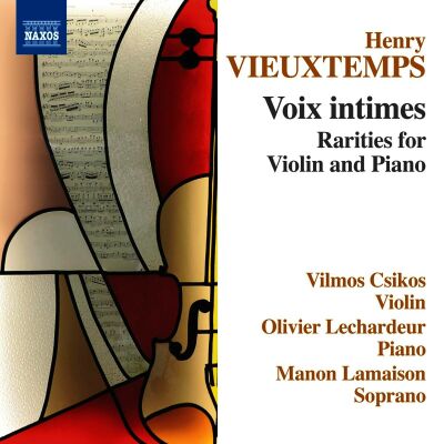 VIEUXTEMPS Henry - Voix Intimes: Rarities For Violin And Piano (Vilmos Csikos (Violine) - Olivier Lechardeur (Pian)