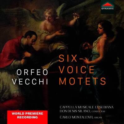 Vecchi Orfeo - Six-voice Motets (Cappella Musicale Eusebiana / Silano Don Denis)