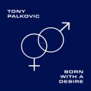 Palkovic Tony - Born With A Desire (Indies Only)