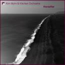 Myhr Kim & Kitchen Orchestra - Hereafter
