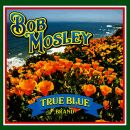 Mosley Bob - True Blue