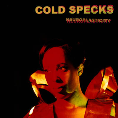 Cold Specks - Neuroplasticity