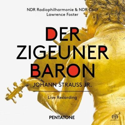 Strauss Johann (Sohn) - Der Zigeunerbaron (NDR Philharmonie - NDR Chor - Lawrence Foster (Dir)