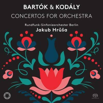 Bartok Bela / Kodaly Zoltan - Concertos For Orchestra (Rundfunksinfonieorchester Berlin - Jakub Hrusa (Di)