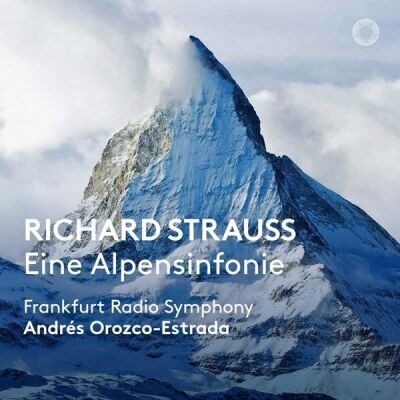 Strauss Richard - Eine Alpensinfonie (Frankfurt Radio Symphony - Andrés Orozco-Estrada ()