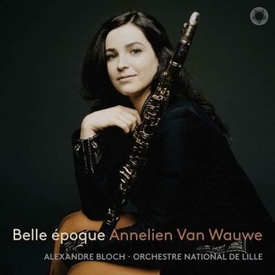 Brahms / Trojhan / Debussy / Pierné / Widor - Belle Époque (Annelien Van Wauwe (Klarinette) - Orchestre Nation)