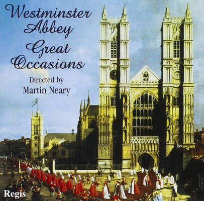 Parry Hubert / u.a. - Westminster Abbey - Great Royal and State Occasion (Choir of Westminster Abbey / Neary Martin)