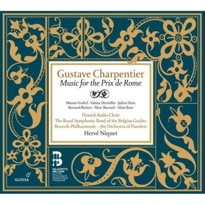 CHARPENTIER Gustave - Musik Für Den Prix De Rome (Flemish Radio Choir - Brussels Philharmonic - Herv)