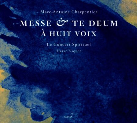 Charpentier Marc-Antoine - Messe & Te Deum Für Acht Stimmen (Le Concert Spirituel - Hervé Niquet (Dir))