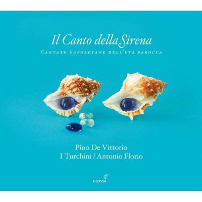 Provenzale / Scarlatti / Durante / u.a. - Il Canto Della Sirena (I Turchini / Florio Antonio)