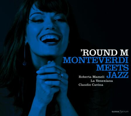 Monteverdi Claudio - Round M: Monteverdi Meets Jazz (Mameli / La Venexiana / Cisi / Beccalossi)