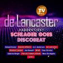 De Lancaster Praesentiert Schlager Goes Discobeat...